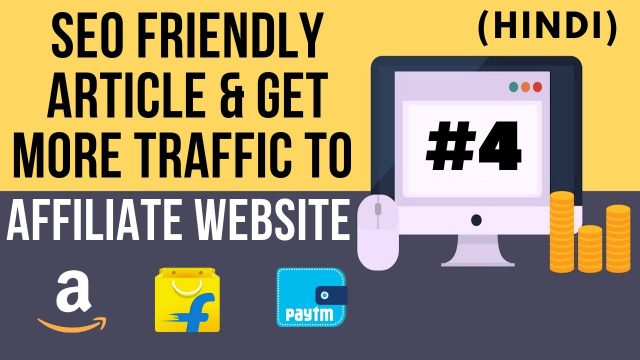 How to write seo friendly article for affiliate website and get more traffic to your website 2019